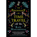 Psychology of Time Travel: A Novel 