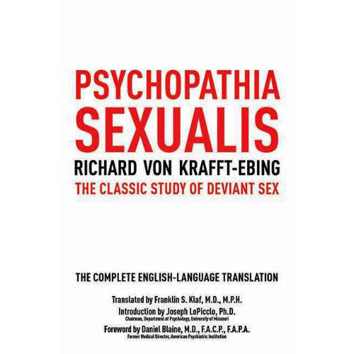 Psychopathia Sexualis: The Classic Study of Deviant Sex