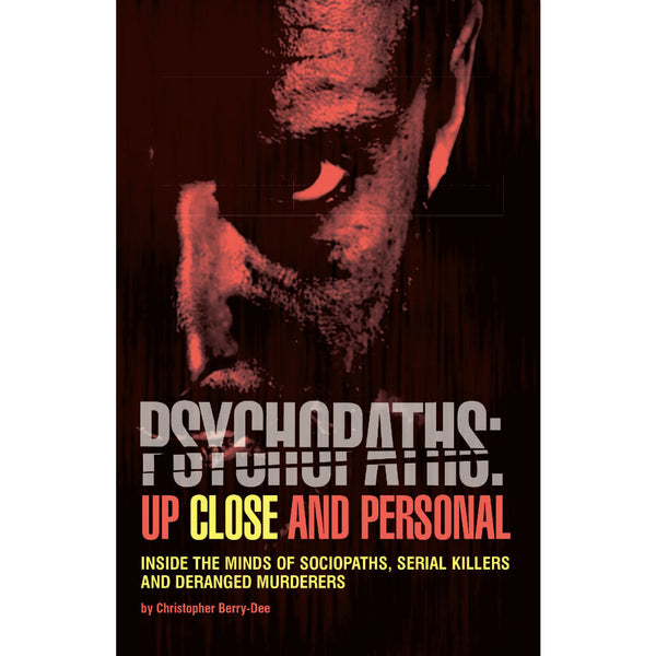 Psychopaths Up Close and Personal