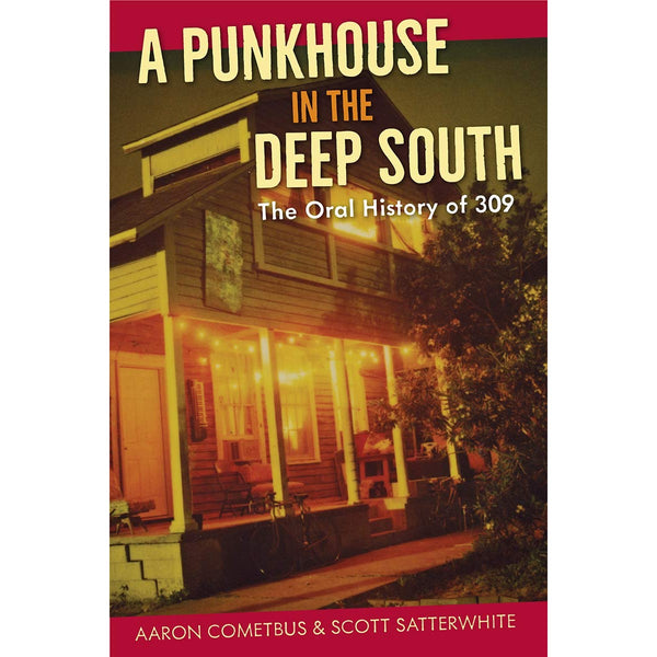 A Punkhouse in the Deep South: The Oral History of 309