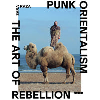 Punk Orientalism: The Art of Rebellion