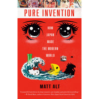 Pure Invention: How Japan Made the World (paperback)