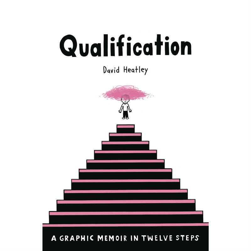 Qualification: A Graphic Memoir In Twelve Steps
