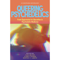 Queering Psychedelics: From Oppression to Liberation in Psychedelic Medicine