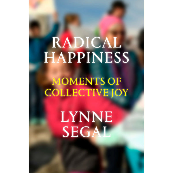 Radical Happiness: Moments of Collective Joy