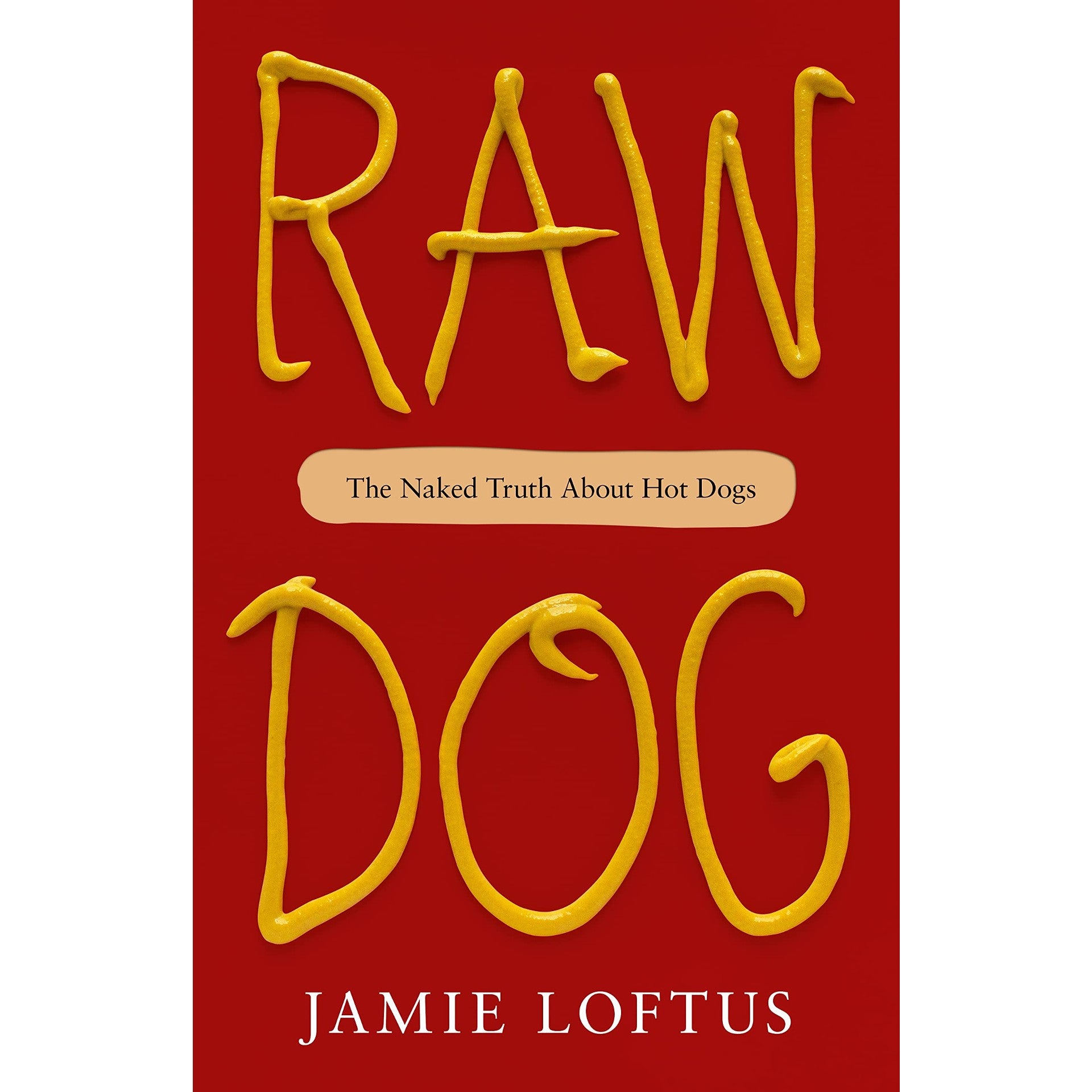 Raw Dog: The Naked Truth About Hot Dogs – Atomic Books
