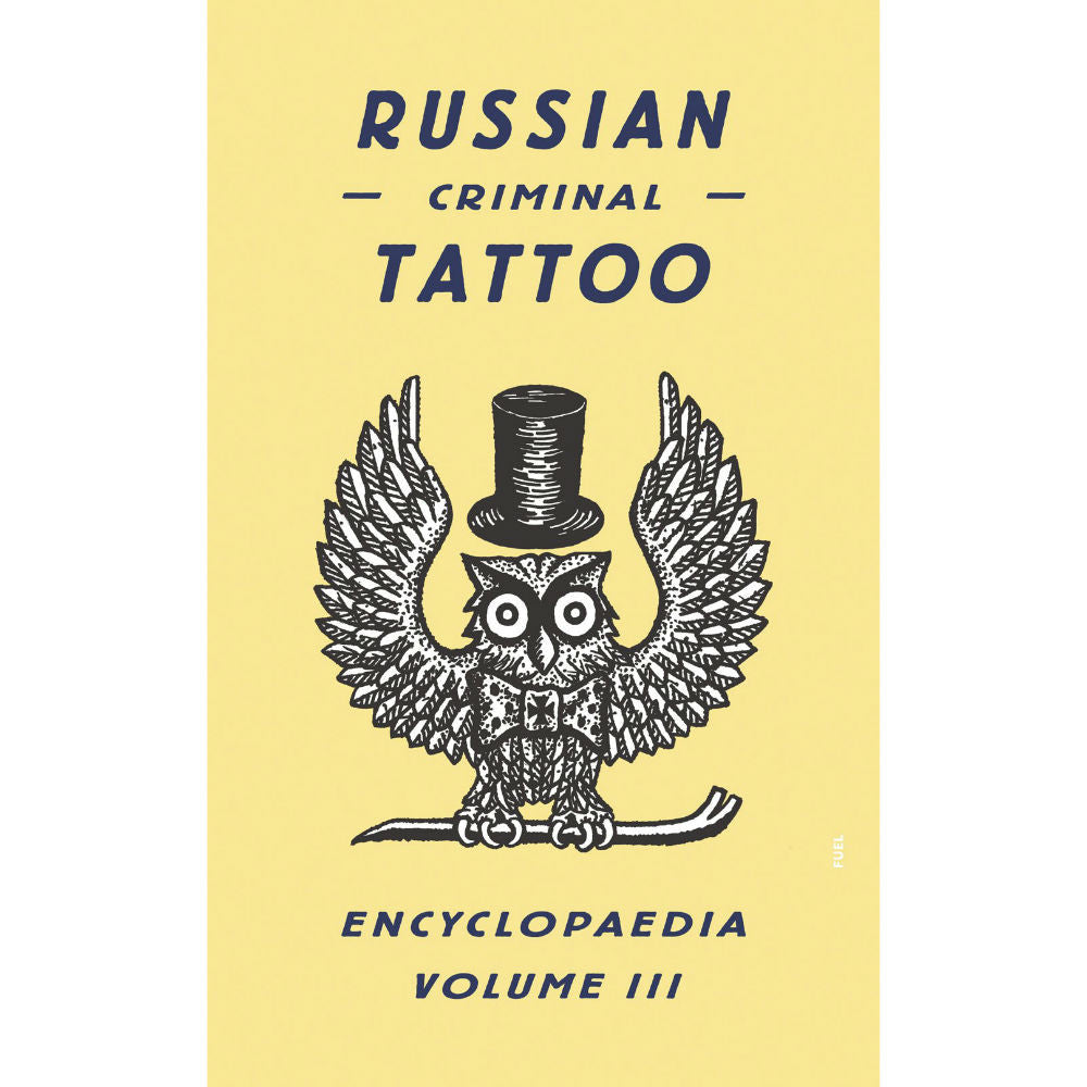 Russian Criminal Tattoo Encyclopaedia Volume III
