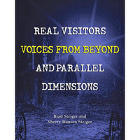 Real Visitors, Voices from Beyond, and Parallel Dimensions