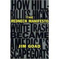 Redneck Manifesto: How Hillbillies, Hicks, and White Trash Became America's Scapegoats