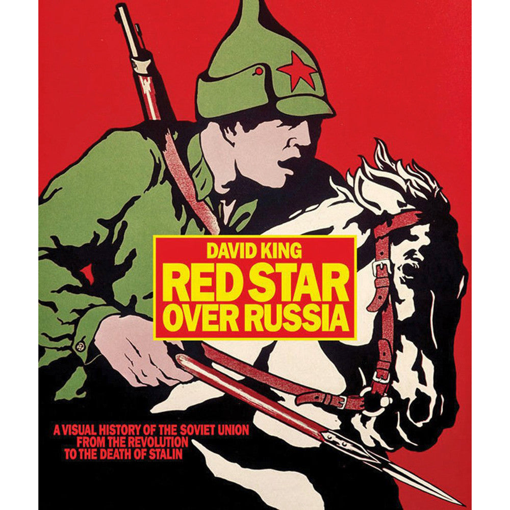 Red Star over Russia: A Visual History of the Soviet Union from 1917 to the Death of Stalin