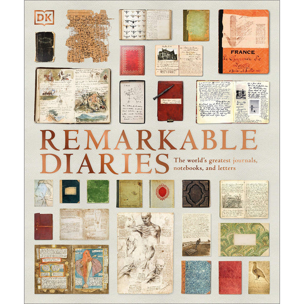 Remarkable Diaries: The World's Greatest Diaries, Journals, Notebooks, And Letters