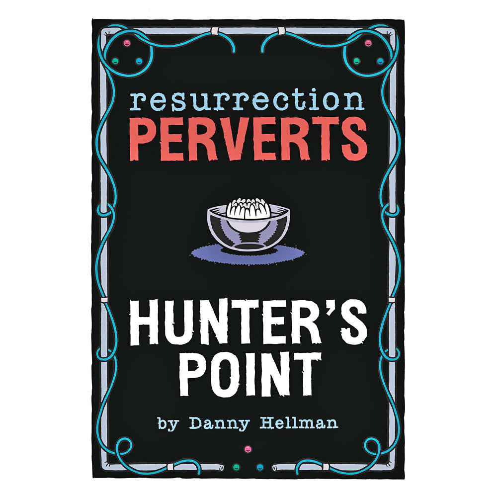 Resurrection Perverts: Hunter's Point