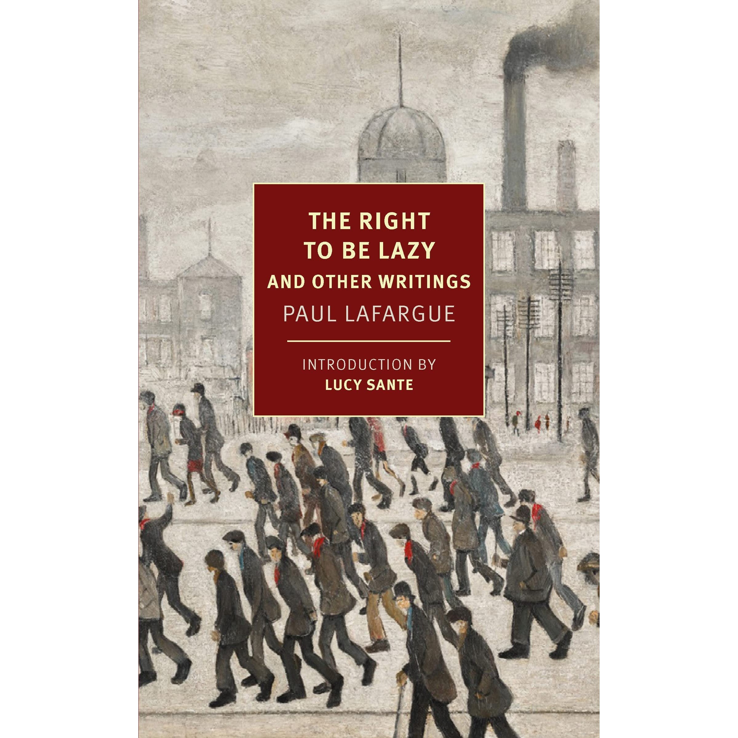 The Right to Be Lazy: And Other Writings