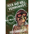 Rock and Roll Terrorist: The Graphic Story of Shock Rocker GG Allin