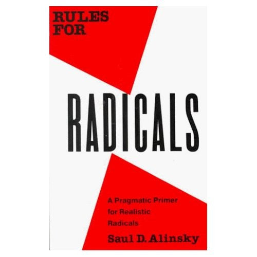 Rules For Radicals: A Pragmatic Primer For Realistic Radicals