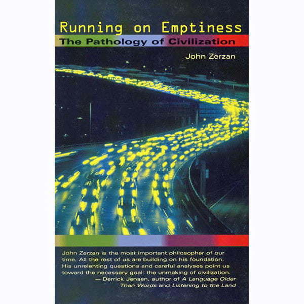 Running on Emptiness: The Pathology of Civilization