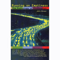 Running on Emptiness: The Pathology of Civilization