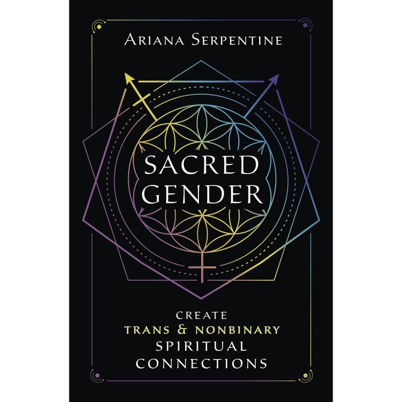  Sacred Gender: Create Trans and Nonbinary Spiritual Connections
