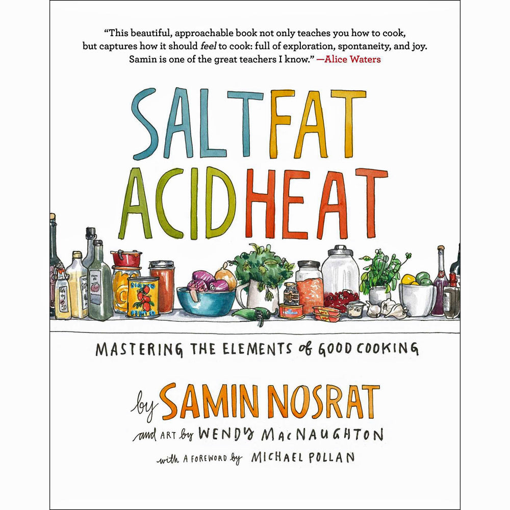 Salt, Fat, Acid, Heat, Book by Samin Nosrat, Wendy MacNaughton, Official  Publisher Page