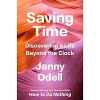 Saving Time: Discovering a Life Beyond the Clock