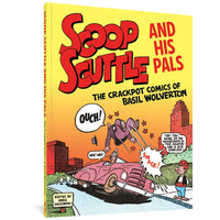 Scoop Scuttle and His Pals: The Crackpot Comics of Basil Wolverton