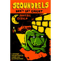 Scoundrels Don't Get Caught