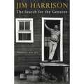 Search for the Genuine, The: Nonfiction, 1970-2015