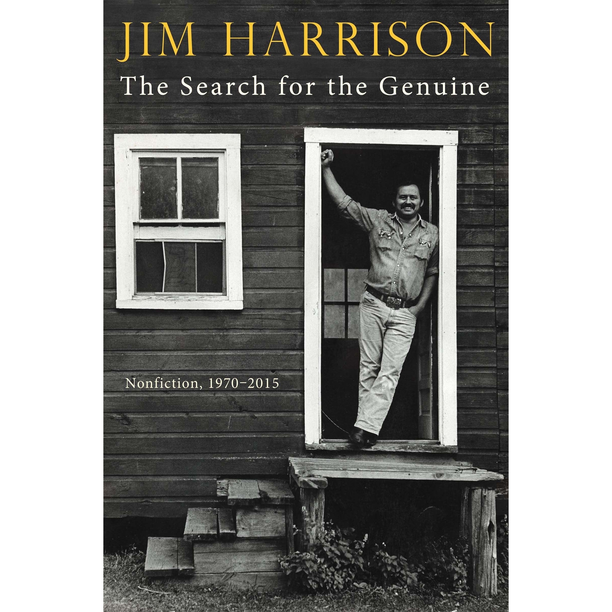 Search for the Genuine, The: Nonfiction, 1970-2015