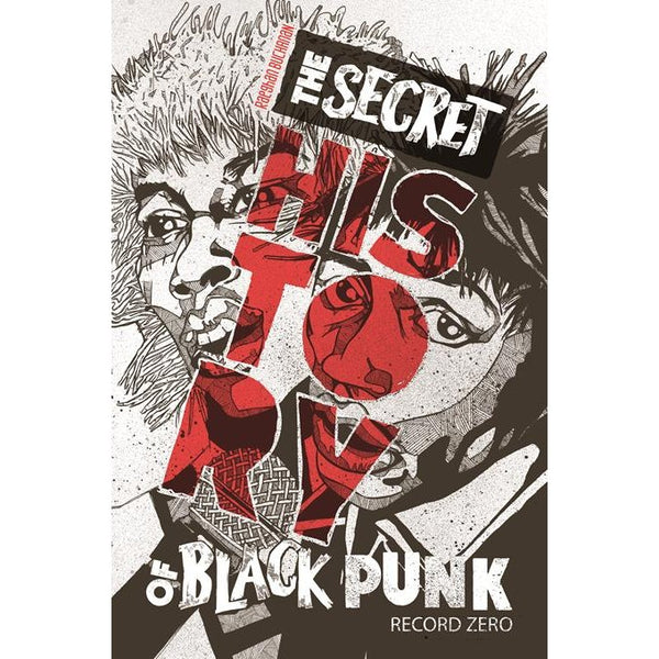 Secret History Of Black Punk: Record Zero – Atomic Books