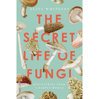 The Secret Life of Fungi