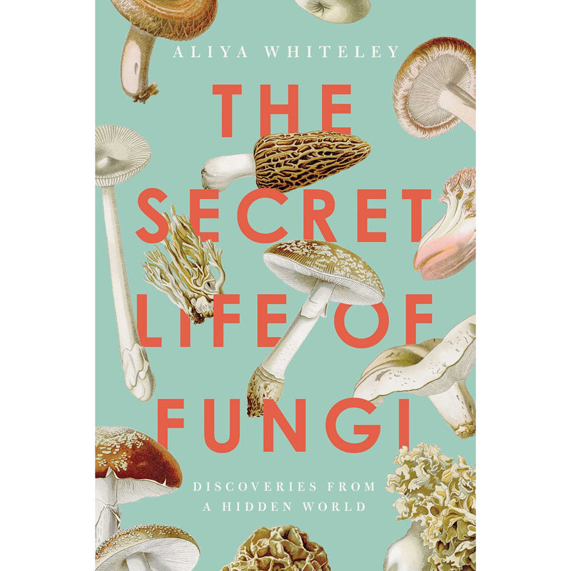The Secret Life of Fungi