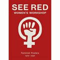 See Red Women's Workshop: Feminist Posters 1974–1990