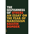 Selfishness of Others: An Essay on the Fear of Narcissism