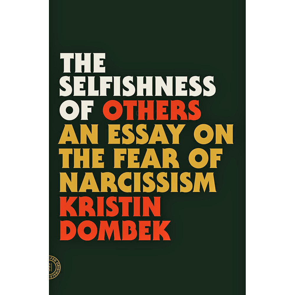 Selfishness of Others: An Essay on the Fear of Narcissism