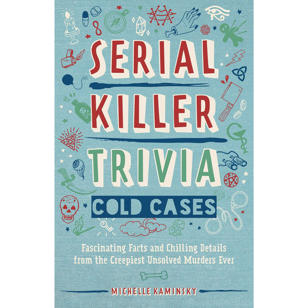 Serial Killer Trivia Cold Cases: Fascinating Facts and Chilling Details from the Creepiest Unsolved Murders Ever