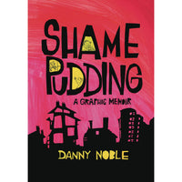 Shame Pudding: A Graphic Memoir