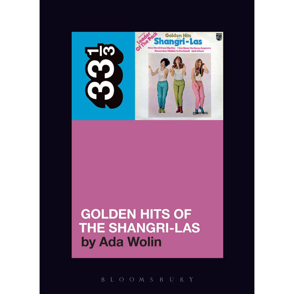 33 1/3 Volume 138: Shangri-Las' Golden Hits of the Shangri-Las