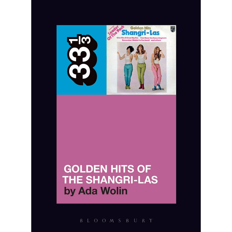 33 1/3 Volume 138: Shangri-Las' Golden Hits of the Shangri-Las