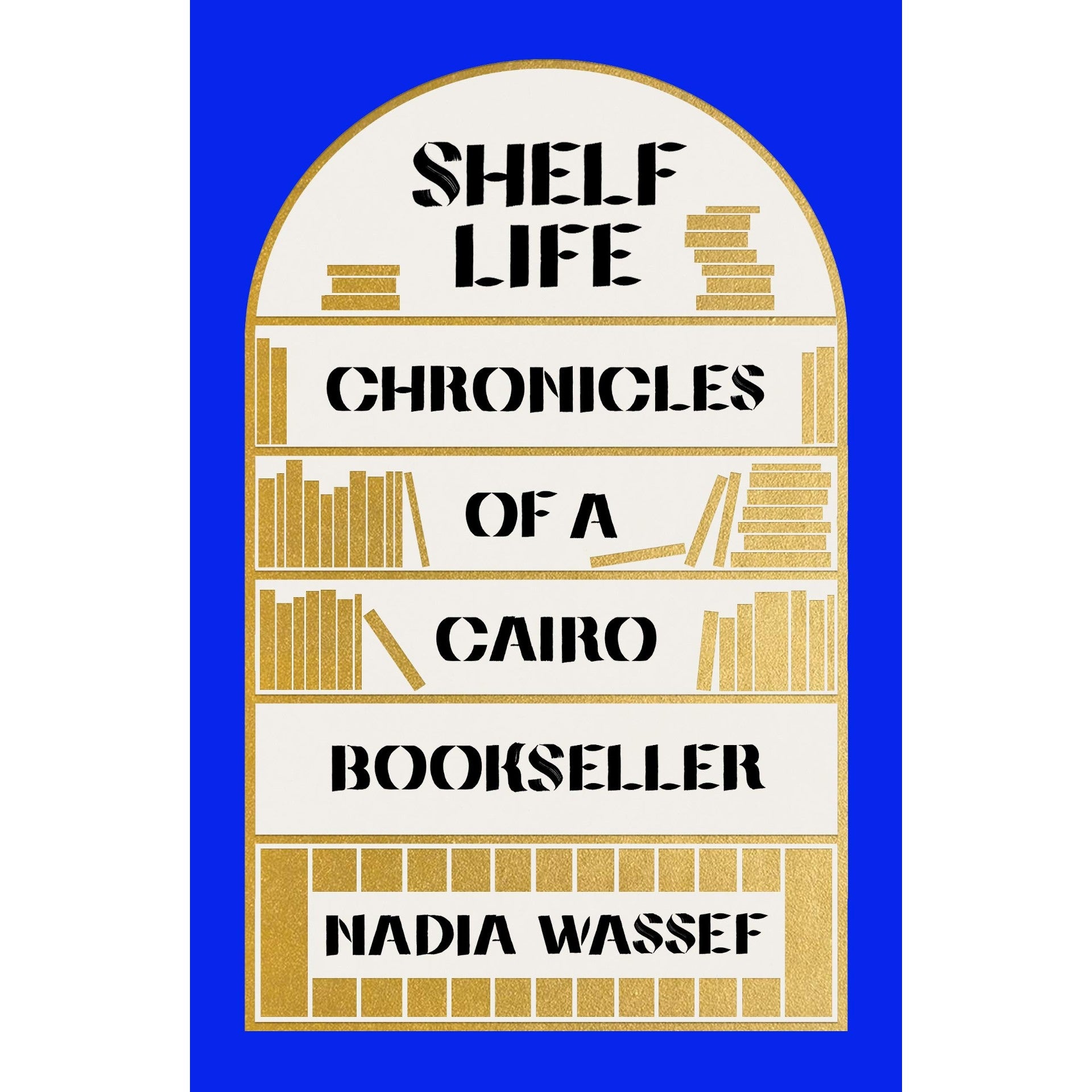 Shelf Life: Chronicles of a Cairo Bookseller