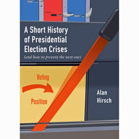 A Short History of Presidential Election Crises (And How to Prevent the Next One)