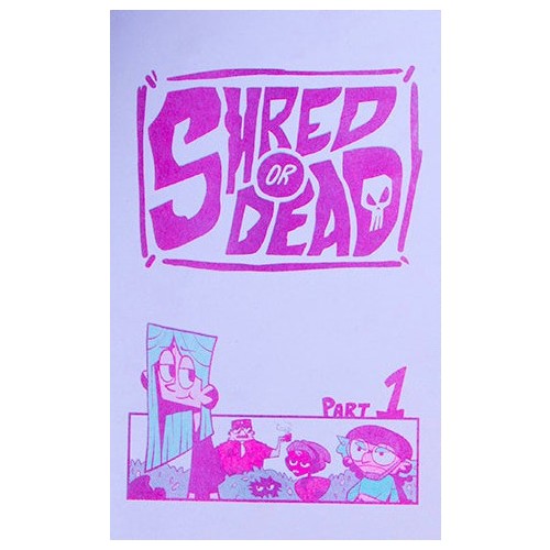 Shred Or Dead Part 1