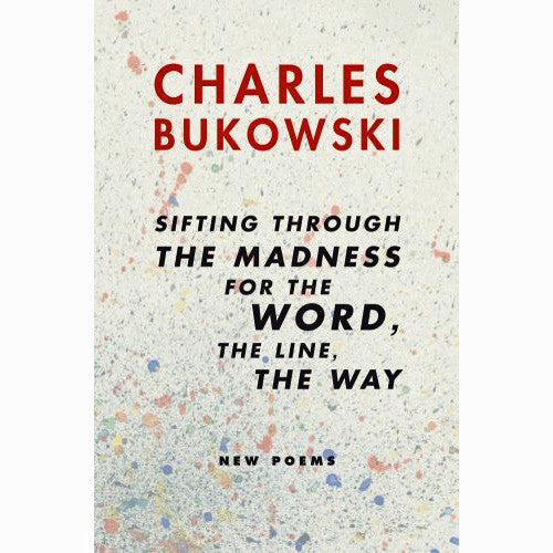 Sifting Through the Madness for the Word, the Line, the Way: New Poems