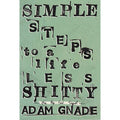 Simple Steps to a Life Less Shitty