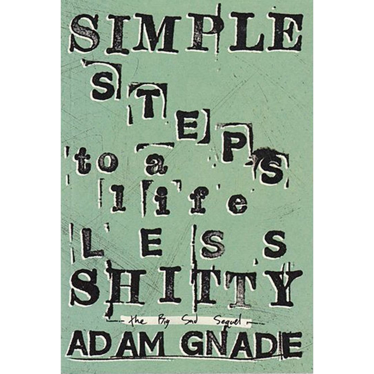 Simple Steps to a Life Less Shitty