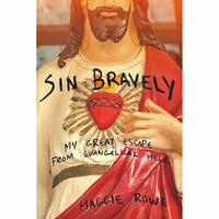 Sin Bravely: A Memoir of Spiritual Disobedience