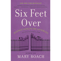 Six Feet Over: Science Tackles the Afterlife