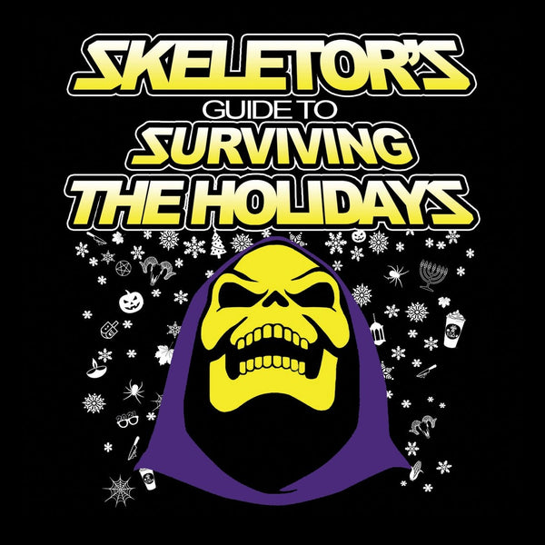 Skeletor's Guide to Surviving The Holidays