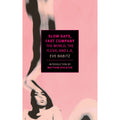 Slow Days, Fast Company: The World, The Flesh, and L.A.