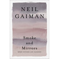 Smoke and Mirrors: Short Fictions and Illusions