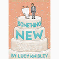 Something New: Tales from a Makeshift Bride